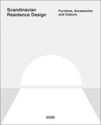 Scandinavian Residence Design: Furniture, Accessories, and Colours - Aihong, Li, and Chen, Wang