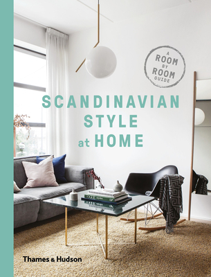 Scandinavian Style at Home: A Room-by-Room Guide - Torp, Allan