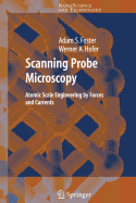 Scanning Probe Microscopy: Atomic Scale Engineering by Forces and Currents