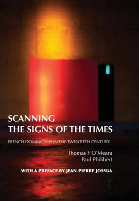Scanning the Signs of the Times - O'Meara, Thomas (Editor), and Philibert, Paul, O.P., S.T.D. (Editor)