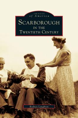 Scarborough in the Twentieth Century - Laughton, Rodney