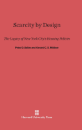 Scarcity by Design: The Legacy of New York City's Housing Policies
