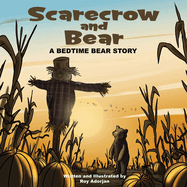 Scarecrow and Bear: A Bedtime Bear Story