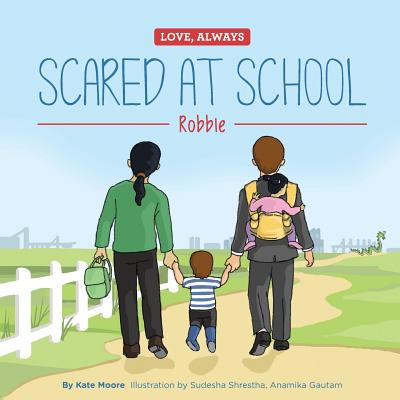 Scared at School: Robbie - Moore, Kate