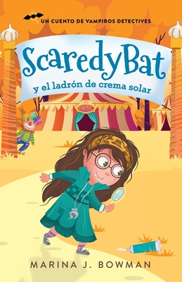 Scaredy Bat y el ladr?n de crema solar: Spanish Edition - Bowman, Marina J