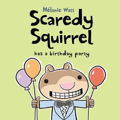 Scaredy Squirrel Has a Birthday Party - 
