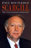 Scargill: The Unauthorized Biography