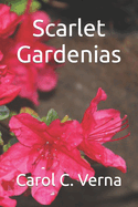 Scarlet Gardenias