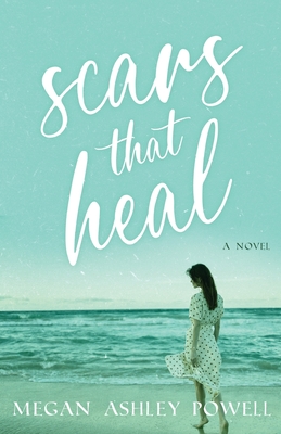 Scars That Heal - Powell, Megan Ashley