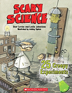 Scary Science: 24 Creepy Experiments: 24 Creepy Experiments