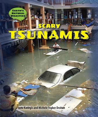 Scary Tsunamis - Katirgis, Jane, and Ingber Drohan, Michele