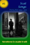 Scat Songs: Poetry Noir 1994 - 1995