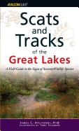 Scats and Tracks of the Great Lakes: A Field Guide to the Signs of Seventy Wildlife Species