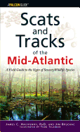 Scats and Tracks of the Mid-Atlantic: A Field Guide to the Signs of Seventy Wildlife Species