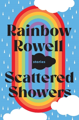 Scattered Showers: Nine Beautiful Short Stories - Rowell, Rainbow