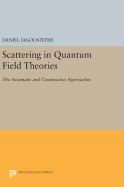 Scattering in Quantum Field Theories: The Axiomatic and Constructive Approaches
