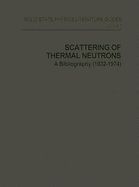 Scattering of Thermal Neutrons a Bibliography (1932-1974)