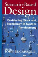 Scenario-Based Design: Envisioning Work and Technology in System Development - Carroll, John M (Editor)