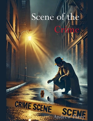 Scene of the Crime - Parry, Andrew