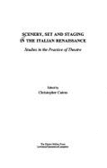 Scenery, Set, and Staging in the Italian Renaissance: Studies in the Practice of Theatre