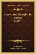 Scenes and Thoughts in Europe (1847)