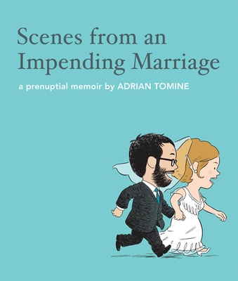 Scenes from an Impending Marriage: A Prenuptial Memoir - Tomine, Adrian