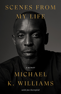 Scenes from My Life: A Memoir - Williams, Michael K, and Sternfeld, Jon