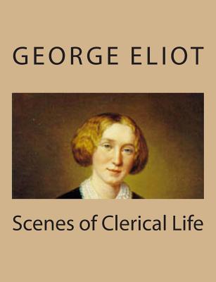 Scenes of Clerical Life - Eliot, George