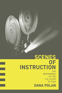 Scenes of Instruction: The Beginnings of the U.S. Study of Film
