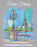 Scenic France Coloring Book For Adults