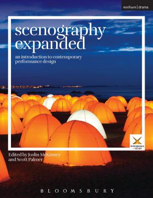 Scenography Expanded: An Introduction to Contemporary Performance Design - McKinney, Joslin (Series edited by), and Palmer, Scott, Professor (Series edited by), and Di Benedetto, Stephen A. (Series...