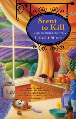 Scent to Kill: A Natural Remedies Mystery - Fiedler, Chrystle