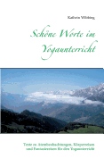 Schne Worte im Yogaunterricht: Texte zu Atembeobachtungen, Krperreisen und Fantasiereisen f?r den Yogaunterricht