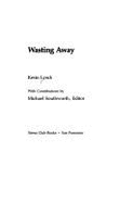 Sch-Wasting Away - Lynch, Kevin, and Moses, D (Editor), and Southworth, Michael