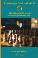 Schach macht Spa und hlt fit: Spielend Gedchtnis und Konzentration verbessern