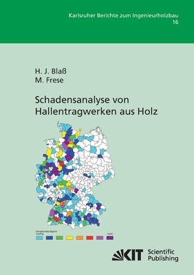 Schadensanalyse von Hallentragwerken aus Holz - Bla?, Hans Joachim, and Frese, Matthias