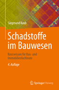 Schadstoffe Im Bauwesen: Basiswissen F?r Bau- Und Immobilienfachleute