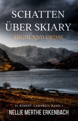 Schatten ?ber Skiary: Highland Crime - Erkenbach, Nellie Merthe