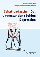 Schattendasein: Das Unverstandene Leiden Depression