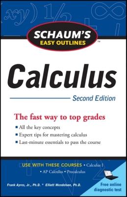 Schaum's Easy Outline of Calculus, Second Edition - Mendelson, Elliott, and Ayres, Frank