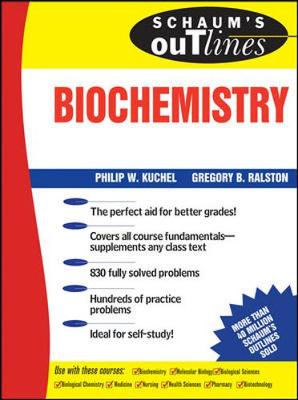 Schaum's Outline of Biochemistry - Kuchel, Philip W, and Kuchel Philip