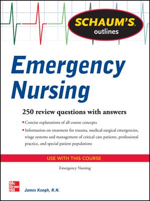 Schaums Outline Of Emergency Nursing 242 Review Questions