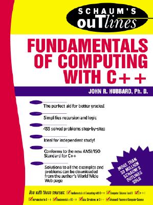 Schaum's Outline of Fundamentals of Computing with C++ - Hubbard, John R