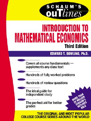 Schaum's Outline of Introduction to Mathematical Economics - Dowling, Edward T, S.J, and Dowling Edward