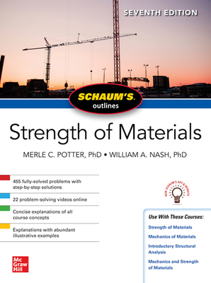 Schaum's Outline of Strength of Materials, Seventh Edition - Potter, Merle C, and Nash, William