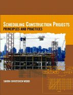 Scheduling Construction Projects: Principles and Practices