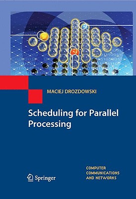 Scheduling for Parallel Processing - Drozdowski, Maciej