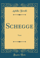 Schegge: Versi (Classic Reprint)