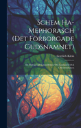 Schem Ha-Mephorasch (Det Forborgade Gudsnamnet): Ett Bidrag Till Kannedomen Om Esseismen Och Urkristendomen