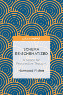 Schema Re-Schematized: A Space for Prospective Thought